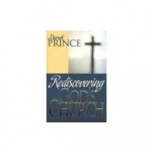 Rediscovering Gods Church by PRINCE DEREK 